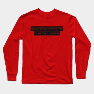 Timothy - Quote Long Sleeve T-Shirt
